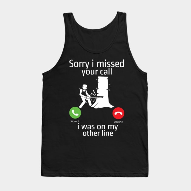 Sorry I Miss Your Call I Was On Other Line Tank Top by Tee-hub